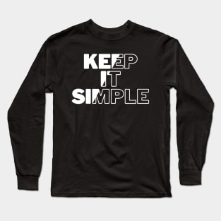 Keep it simple Long Sleeve T-Shirt